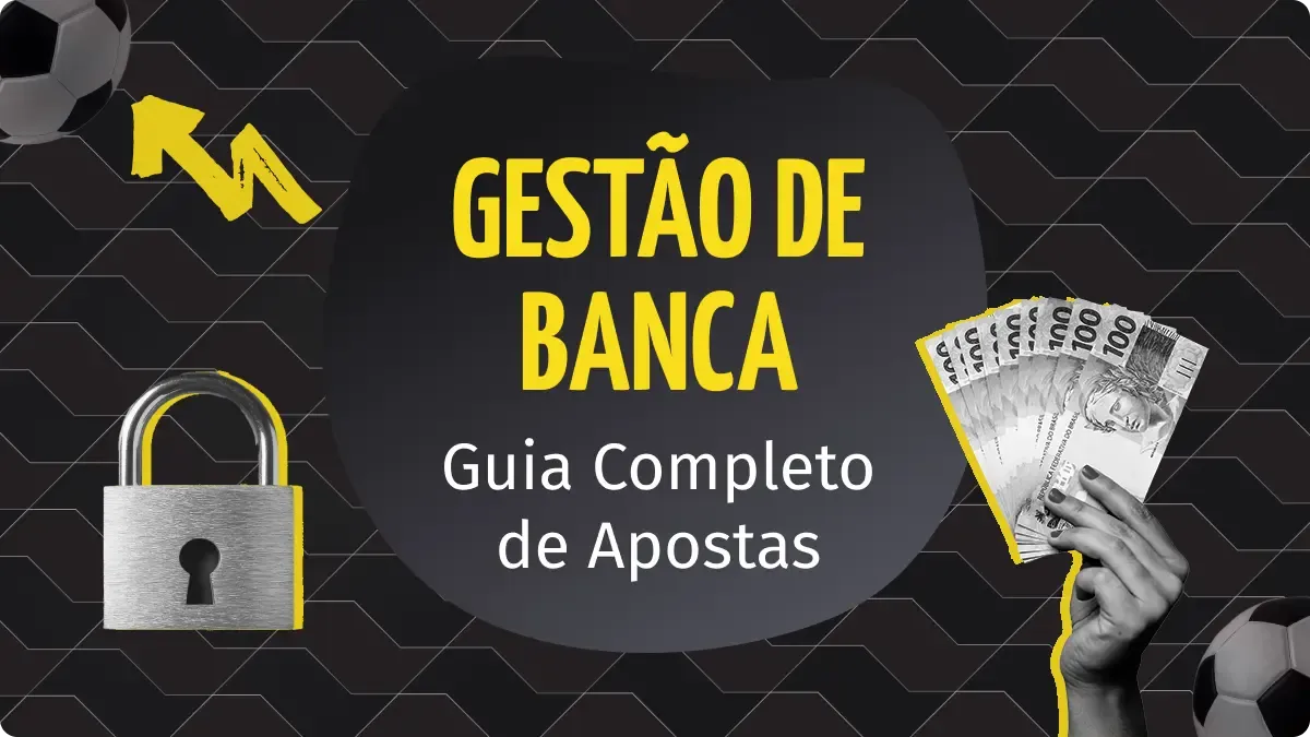 Gestão de Banca Apostas: Como Fazer e Evitar Prejuízos