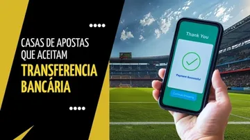 Transferência Bancária em Apostas: Plataformas Seguras e Práticas para 2025