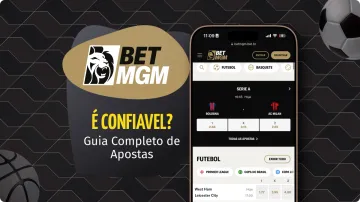 BetMGM é Confiável? Análise Completa da Plataforma 2026