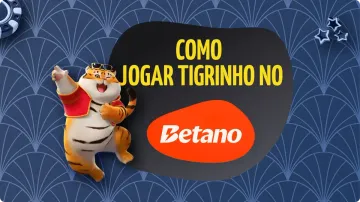 Tigrinho na Betano 2026: Como Jogar no Tigre com Bônus Atualizados