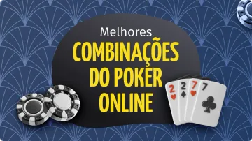 Combinações de Poker: Guia Completo de Sequência e Mãos do Poker