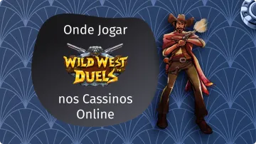 Wild West Duels: Guia Completo de Onde Jogar em 2026