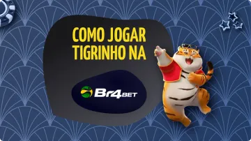 BR4bet Tigrinho: Dicas e Estratégias para Jogar em 2026