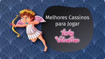 Lucky Valentine Cassino: Onde Jogar com Bônus em 2026