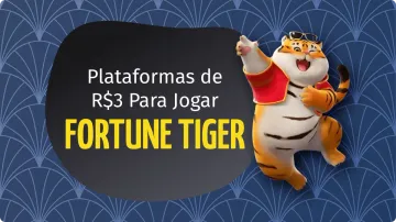 Plataforma de 3 Reais Tigre: 5 Melhores Sites Para Jogar em 2026