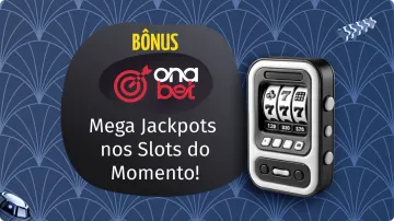 Bônus Onabet: Ganhe Mega Jackpots nos Slots do Momento!