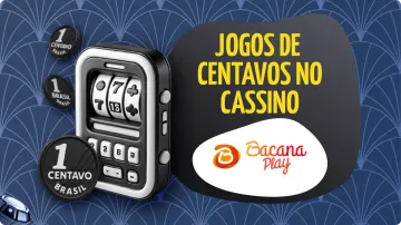 Jogos de Centavos BacanaPlay: Slots Online a Partir de R$ 0,10