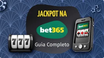 Jackpot na bet365 - Dicas e Estratégias para Jogar 2026