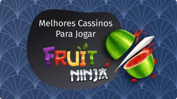 Fruit Ninja: Descubra Tudo Sobre o Jogo de Cassino de Sucesso