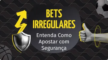 Bets Irregulares: Lista de Casas de Apostas Alternativas Às Bets Ilegais