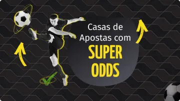 Super Odds: Como Funcionam e Onde Encontrar as Melhores Cotações 2026
