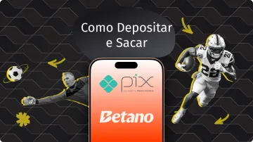 Pix Betano: Passo a Passo Como Depositar e Sacar no Site