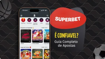 Superbet é Confiável? Tudo Sobre a Plataforma Superbet em 2026