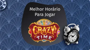 Horário Pagante Crazy Time: Qual o Melhor Horário para Jogar?