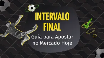 Intervalo/Final do Jogo: Como Funciona e Por Que Vale Apostar