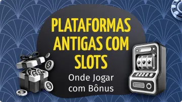 Melhores Plataformas Antigas Slots para Jogar Hoje