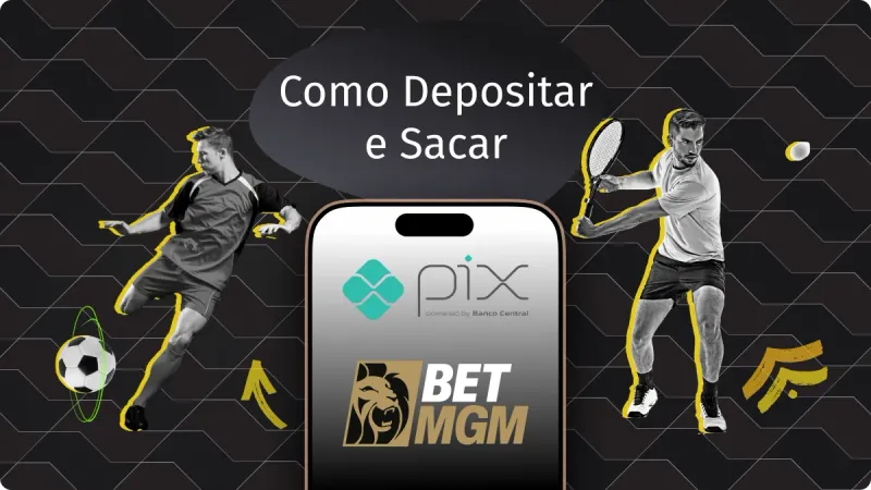 pix betmgm: leia o guia completo, saiba o betmgm saque minimo e entenda se betmgm é confiável