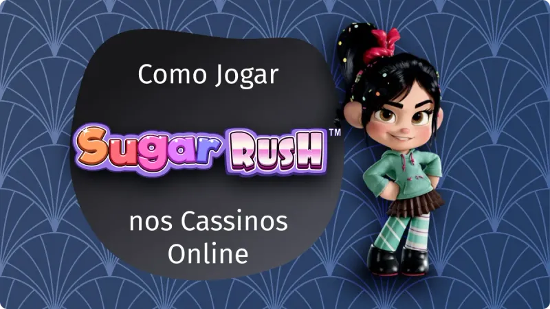 Sugar Rush: menina com braços na cintura jogo de cassino