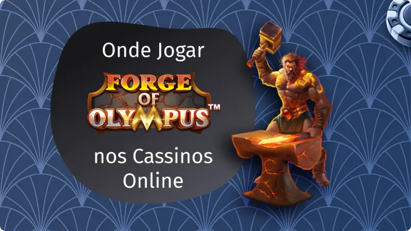 Forge of Olympus: homem grego em cor bronze com um martelo na mão, com um fundo azul escuro e detalhes mais claros, com uma ficha de cassino no canto superior direito
