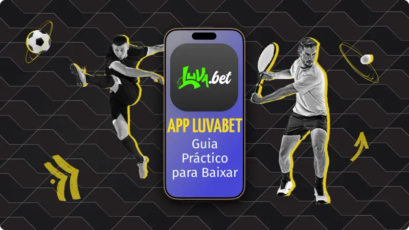 fundo escuro com um telefone mostrando as informações sobre o app luvabet e dois jogadores esportivos ao lado referênciando as apostas esportivas