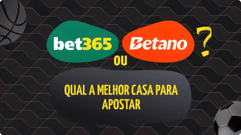 bet365 ou Betano: na imagem há o logo das duas casas de apostas, uma em verde e amarelo e outra em laranja, sendo que o fundo da imagem é preto.