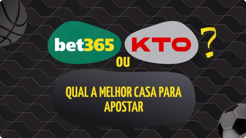 KTO ou bet365: imagem com os dois logos da plataforma, uma com a cor verde e amarelo e a outra em cinza, sendo que o fundo é escuro.