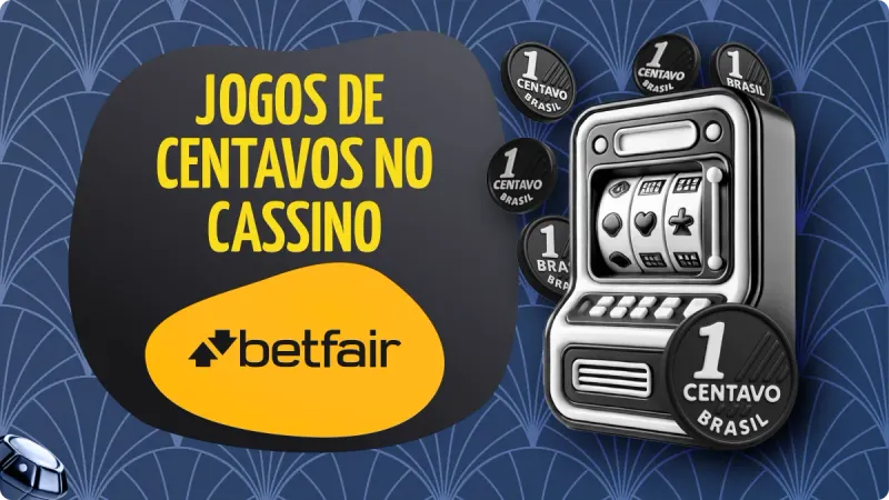 Slots 10 Centavos Betfair: fundo azul escuro com detalhes mais claros, com máquina de cassino na direita, com moedas de centavos de Real Brasileiro pretas com detalhes mais claros
