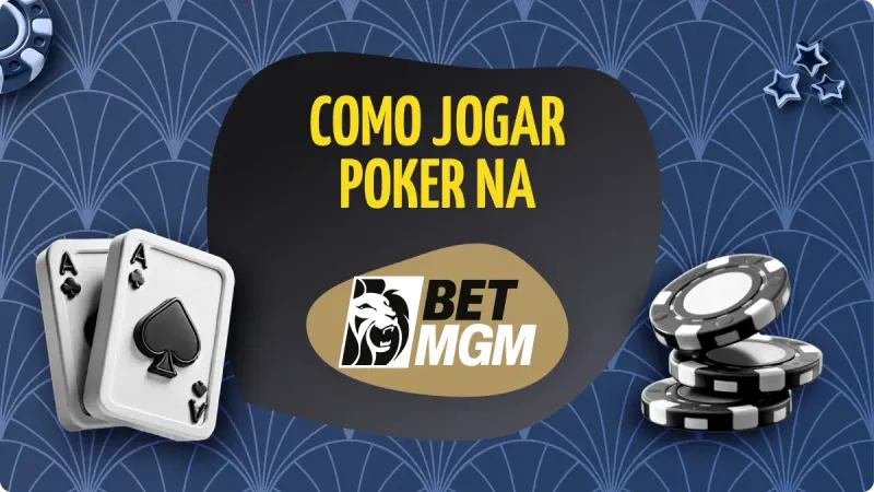 BetMGM Poker: fundo azul escuro, com detalhes mais claros, com cartas de baralho no lado esquerdo e fichas de cassino no lado direito, acima estrelas e fichas de cassino como jogar poker na betmgm
