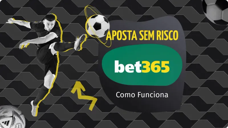 Aposta sem risco bet365: fundo preto, com detalhes mais claros, bola de futebol no canto esquerdo e direito, com jogador de futebol e logo da bet365 no centro