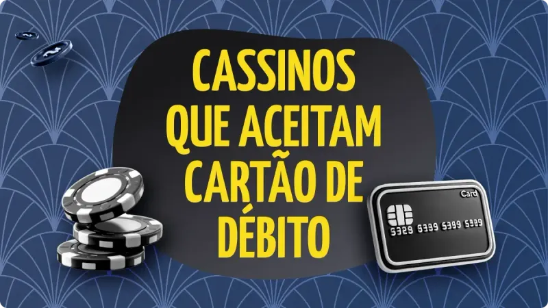 cassino que aceita cartão de débito: saiba onde encontrar cassino que aceita cartão de débito elo, mastercard e visa, com tudo sobre plataforma com cassino cartao debito