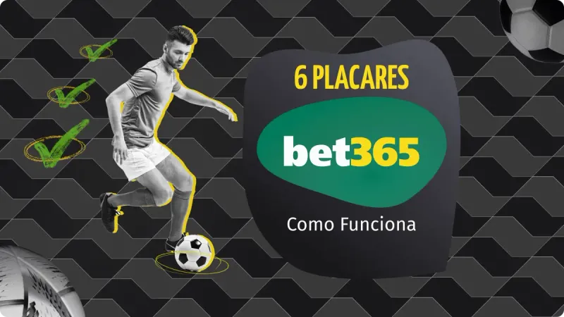 6 Placares bet365: fundo preto, com bola de futebol no fundo, com homem e bola de futebol no pés no lado esquerdo e o logo da bet365 na direita