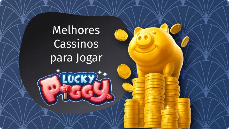 Lucky Piggy: fundo azul escuro com detalhes claros, e um porquinho dourado sobre moedas douradas no lado direito/centro da imagem