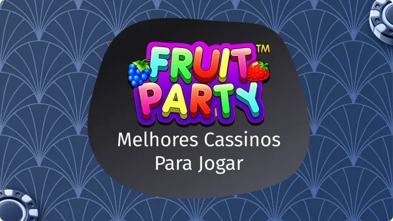 Fruit Party: fundo azul escuro com detalhes mais claros e fichas de cassino, com logo do jogo Fruit Party de cassino