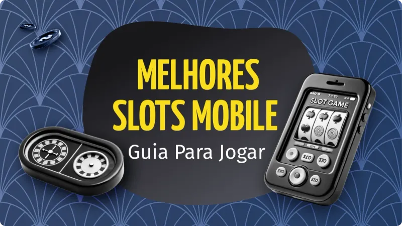 Melhores Slots Mobile: fundo azul escuro com detalhes claros, uma mesa de roleta no lado esquerdo próximo do logo, e um cassino em um dispositivo móvel no lado direito. Fichas de cassino no canto esquerdo superior