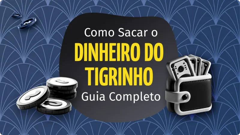 como faz para sacar o dinheiro do tigrinho