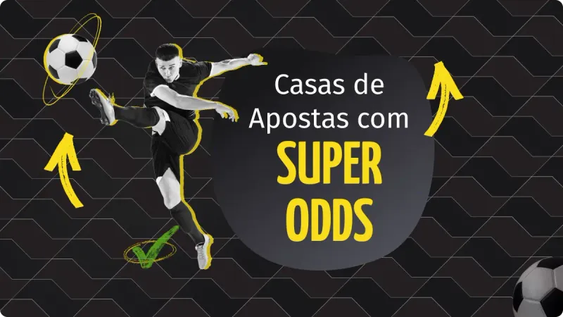 Super Odds: veja as Super odds hoje no mercado Resultado final super odds