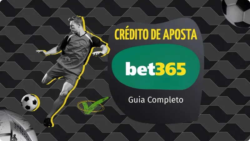 Como funciona o crédito de aposta bet365