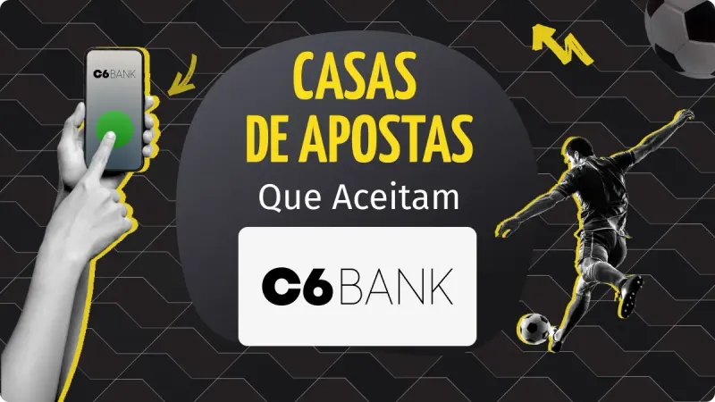 como fazer c6 bet: guia completo com as casas de apostas que aceitam c6 bank bet para apostar com pagamento na hora