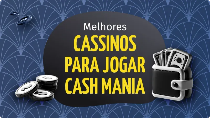 Melhores Cassinos Para Jogar Cash Mania