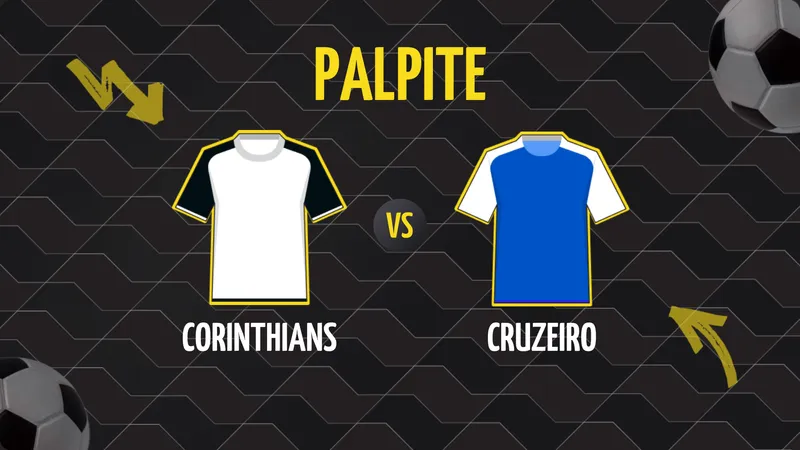 Palpite Corinthians x Cruzeiro: Veja as odds mais vantajosas para fazer palpites certeiros.