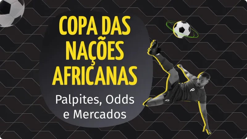 Copa Africanas das Nações: Palpites, Odds e Mercados