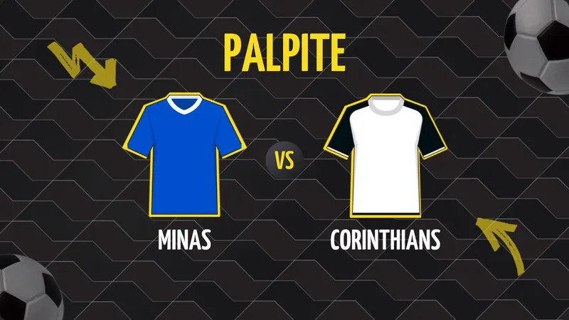 Palpite Minas x Corinthians: Odds, Prognósticos e Onde Assistir.