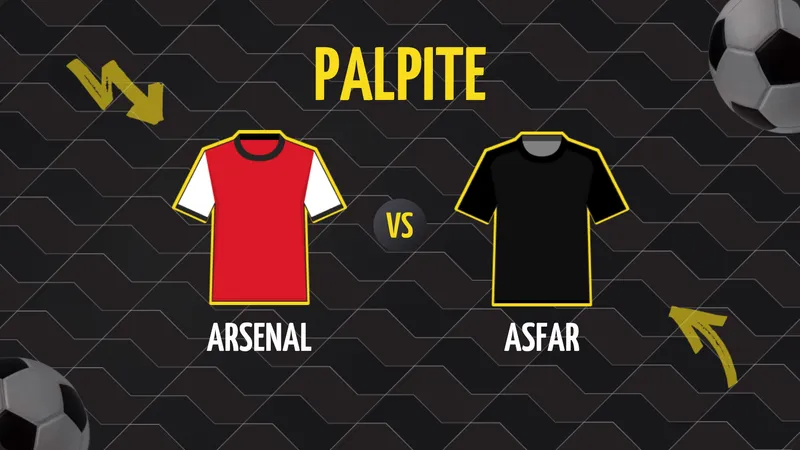 Palpite Arsenal x ASFAR: Prognósticos, Odds e Onde Assistir.