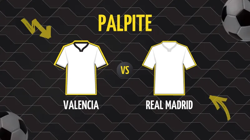 Palpite Valencia x Real Madrid: Odds e Onde Assistir