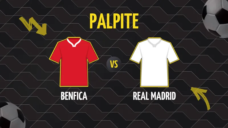 Benfica x Real Madrid: Palpite, Escalações e Onde Assistir.