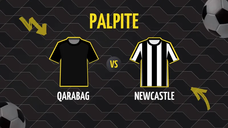 Qarabag x Newcastle: Palpite, Escalações e Onde Assistir.