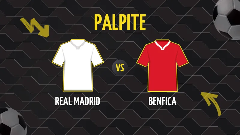 Real Madrid x Benfica: Palpite, Escalações e Onde Assistir.
