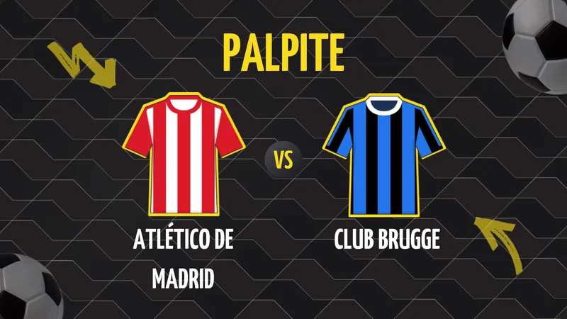 Atlético de Madrid x Club Brugge: Palpite, Escalações e Onde Assistir.