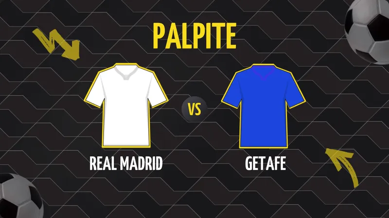 Real Madrid x Getafe: Palpite, Escalações e Onde Assistir.