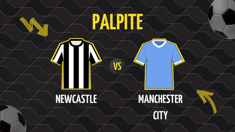 Newcastle x Manchester City: Palpite, Escalações e Onde Assistir